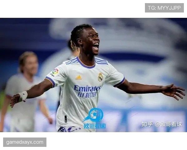卡马文加持续进化，闪耀皇马赛场成新星焦点